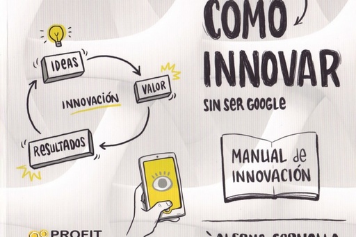 [9788417942007] CÓMO INNOVAR...SIN SER GOOGLE