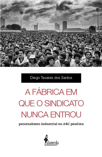 [9788579396229] A fábrica em que o sindicato nunca entrou