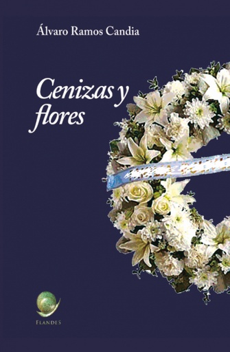 [9788494763045] Cenizas y flores