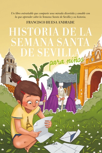 [9788417954734] HISTORIA DE LA SEMANA SANTA DE SEVILLA PARA NIÑOS