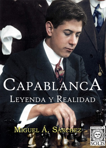 [9788598628233] Capablanca, Leyenda y Realidad