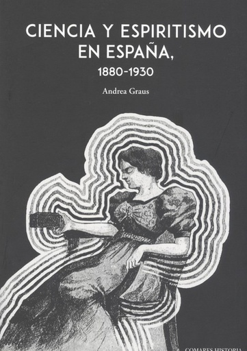 [9788490458983] CIENCIA Y ESPIRITISMO EN ESPAÑA 1880 1930