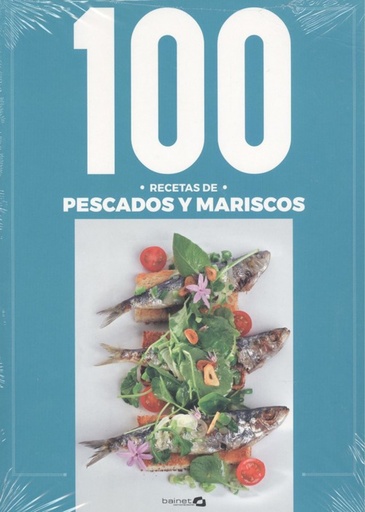 [9788412037258] 100 RECETAS DE PESCADOS Y MARISCOS