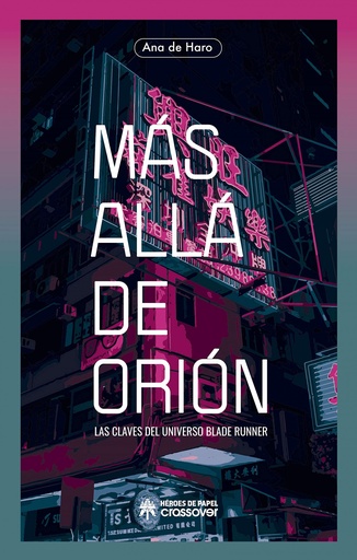 [9788417649333] MAS ALLA DE ORION LAS CLAVES DEL UNIVERSO BLADE RUNNER