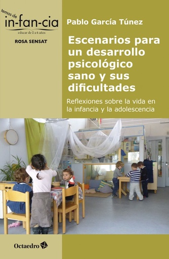 [9788418083037] Escenarios para un desarrollo psicológico sano y sus dificultades