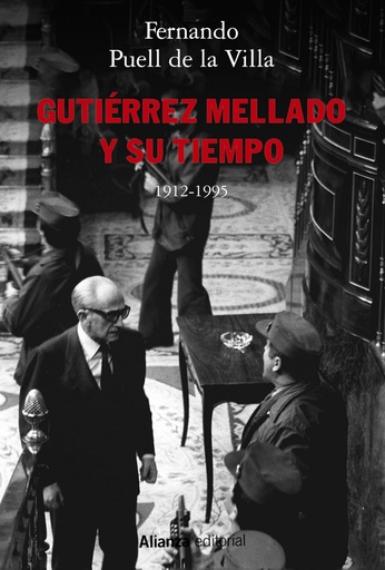 [9788491817871] Gutiérrez Mellado y su tiempo, 1912-1995