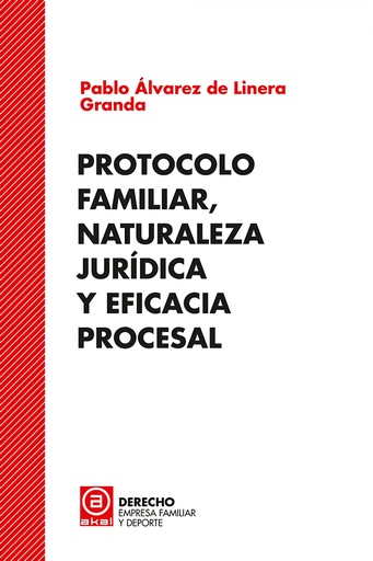 [9788446048589] Protocolo familiar, naturaleza jurídica y eficacia procesal