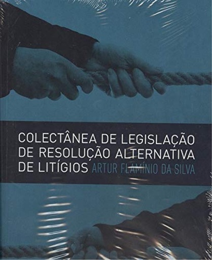 [9789898515797] COLECTÂNEA DE LEGISTAÇÃO DE RESOLUÇÃO ALTERNATIVA DE LITIGIOS