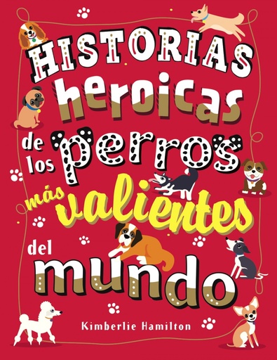 [9788469627167] Historias heroicas de los perros más valientes del mundo