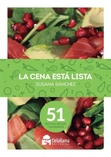 [9788412021349] La cena está lista. 51 recetas fáciles y saludables