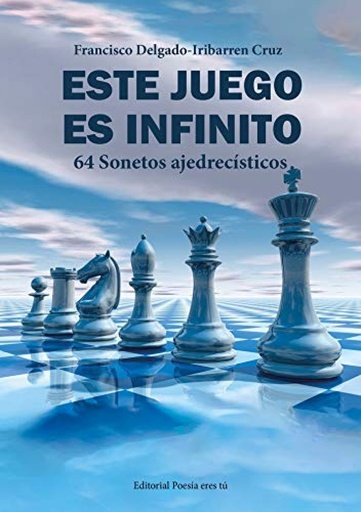 [9788417754334] ESTE JUEGO ES INFINITO. 64 Sonetos ajedrecísticos