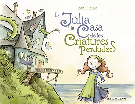 [9788467939798] LA JULIA I LA CASA DE LES CRIATURES PERDUDES (Astronave)