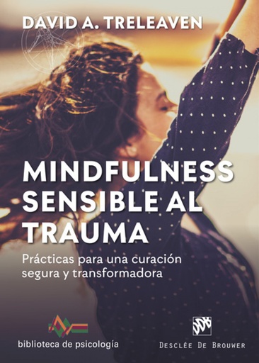 [9788433030917] Mindfulness sensible al trauma. Prácticas para una curación segura y transformadora