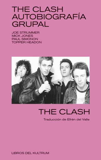 [9788494938399] THE CLASH. AUTOBIOGRAFÍA GRUPAL