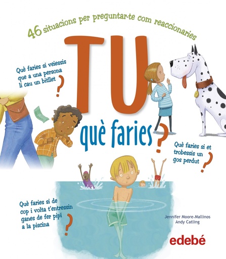 [9788468346458] Tu què faries?