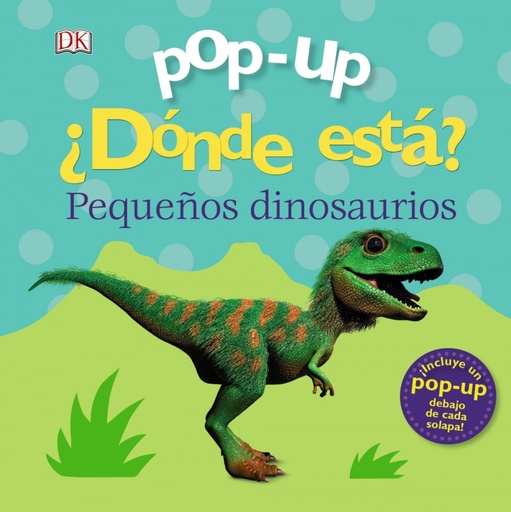 [9788469627884] Pop-up. ¿Dónde está? Los dinosaurios