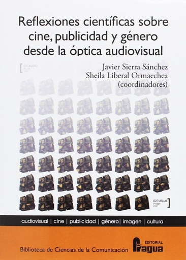 [9788470744716] Reflexiones científicas sobre cine, publicidad y género desde la óptica audiovisual