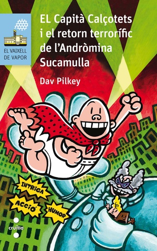 [9788466140997] El Capità Calçotets i el retorn terrorífic de l´Andròmina Sucamulla