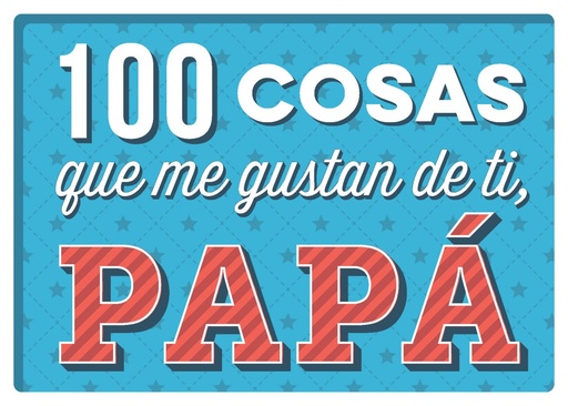 [9788893678551] 100 cosas que me gustan de ti, papá
