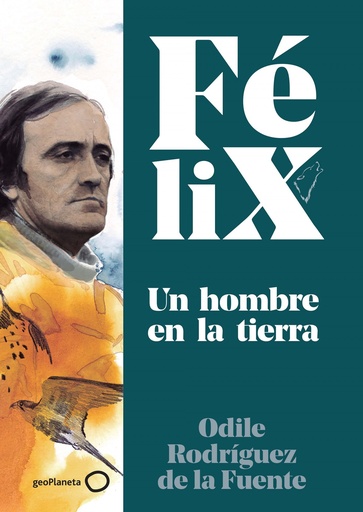 [9788408224891] Félix. Un hombre en la tierra