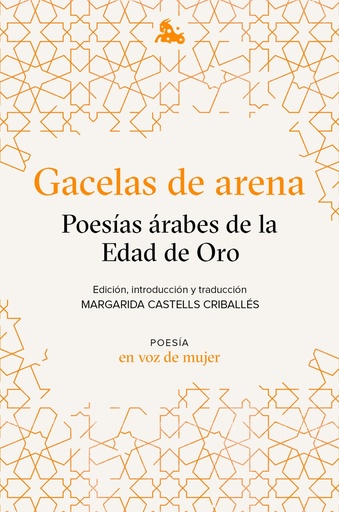 [9788408224945] Gacelas de arena: Poesías árabes de la Edad de Oro