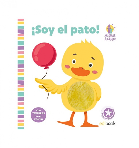 [9788491961383] APRENDER JUGANDO LIBRO TEXTURAS- ¡ SOY EL PATO !