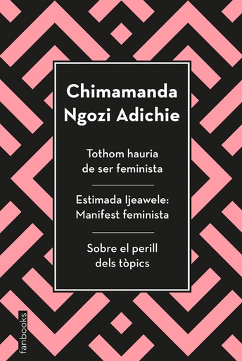 [9788417515829] Tothom hauria de ser feminista, Estimada Ijeawele i Sobre el perill dels tòpics