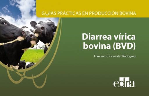 [9788417225742] Guías prácticas en producción bovina. Diarrea vírica bovina (BVD)