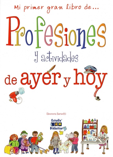 [9788497868372] PROFESIONES Y ACTIVIDADES DE AYER Y HOY