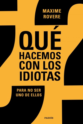 [9788449336812] ¿Qué hacemos con los idiotas?