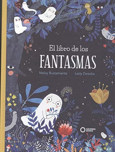 [9788494777868] LIBRO DE LOS FANTASMAS,EL.SAVANNA BOOKS