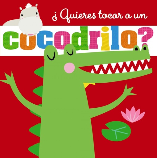 [9788469628003] ¿Quieres tocar a un cocodrilo?