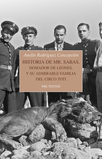[9788417830878] Historia de Mr. Sabas, domador de leones, y de su admirable familia del Circo Toti