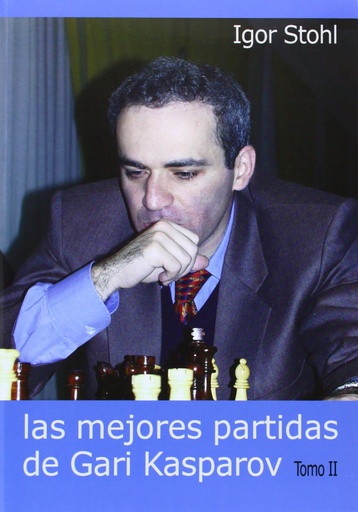 [9788493478636] Las mejores partidas de Gari Kasparov. Tomo II