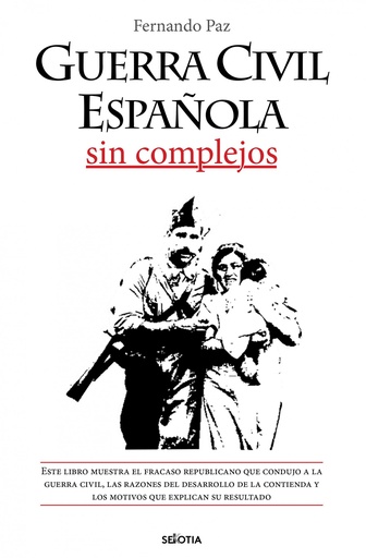 [9788416921812] GUERRA CIVIL ESPAÑOLA SIN COMPLEJOS