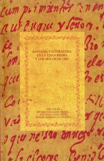 [9788484891215] Fantasía y literatura en la Edad Media y los siglos de oro