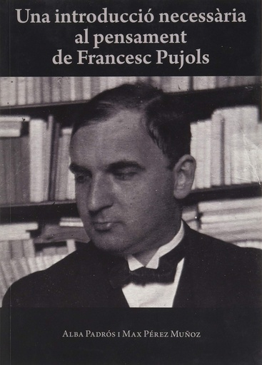 [9788416445424] Una introducció necessària al pensament de Francesc Pujols