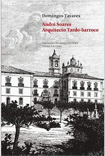 [9789898217523] André Soares: arquitecto tardo-barroco