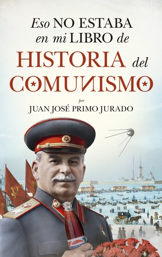 [9788417954871] Eso no estaba en mi libro de historia del Comunismo