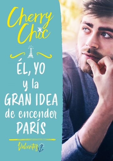 [9788418038693] Él, yo y la gran idea de encender París (Valientes)