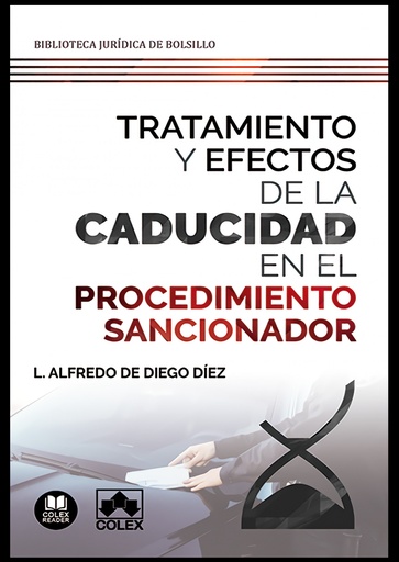 [9788413590400] Tratamiento y efectos de la caducidad en el procedimiento sancionador