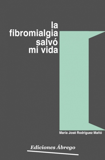 [9788469778821] La fibromialgia salvó mi vida