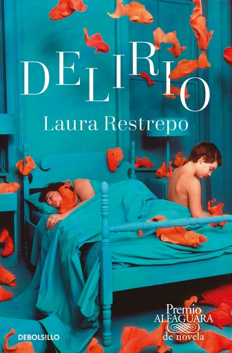 [9788466353540] Delirio (Premio Alfaguara de novela 2004)