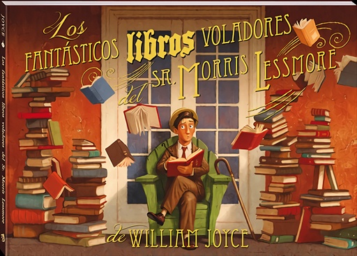 [9788417497590] Los Fantásticos Libros Voladores del Sr. Morris Lessmore