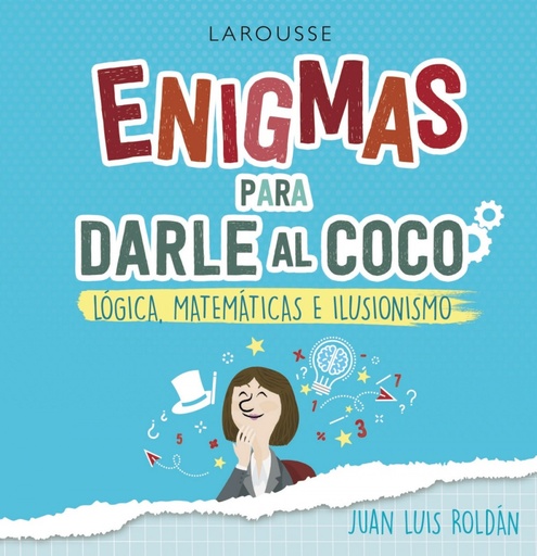 [9788418100215] Enigmas para darle al coco. Lógica, matemáticas e ilusionismo