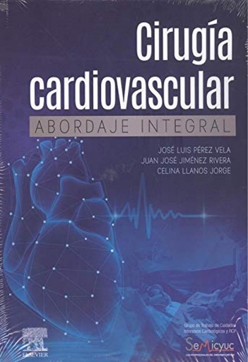 [9788491135807] CIRUGÍA CARDIOVASCULAR. ABORDAJE INTEGRAL