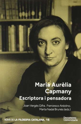 [9788499844961] Maria Aurèlia Capmany. Escriptora i pensadora