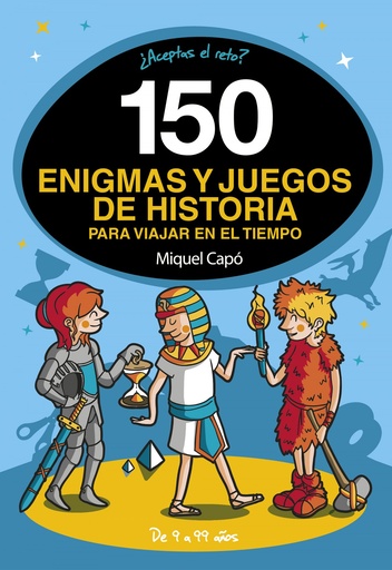 [9788418038662] 150 enigmas y juegos de historia para viajar en el tiempo