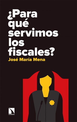 [9788490979921] ¿Para qué servimos los fiscales?