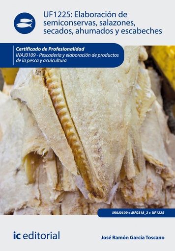 [9788415886839] Elaboración de semiconservas, salazones, secados, ahumados y escabeches. inaj0109 - pescader¡a y elaboración de productos de la pesca y acuicultura